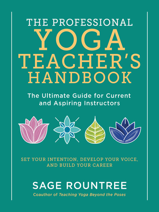 Title details for The Professional Yoga Teacher's Handbook by Sage Rountree - Available